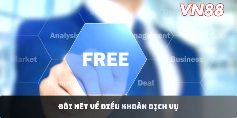 Đôi nét về điều khoản dịch vụ Đôi nét về điều khoản dịch vụ