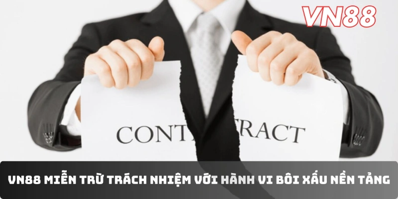 VN88 miễn trừ trách nhiệm với hành vi bôi xấu nền tảng