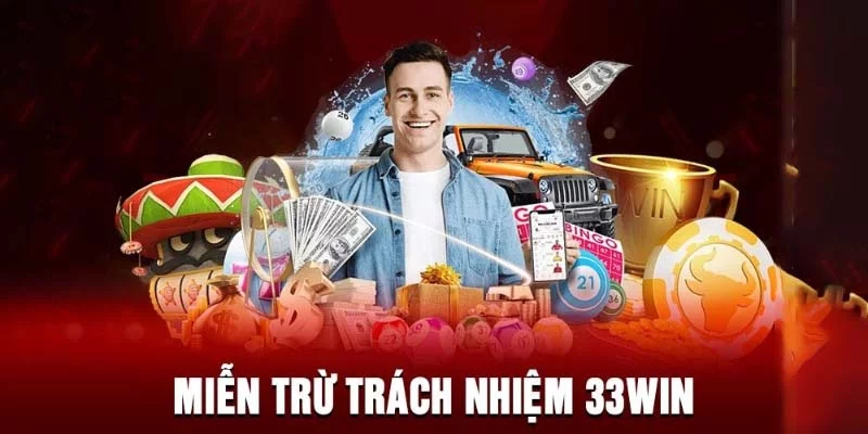 Tìm hiểu về chính sách miễn trách nhiệm tại 33Win Tìm hiểu về chính sách miễn trách nhiệm tại 33Win
