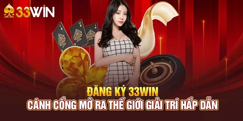 Lợi ích siêu khủng khi trở thành hội viên 33win Lợi ích siêu khủng khi trở thành hội viên 33win